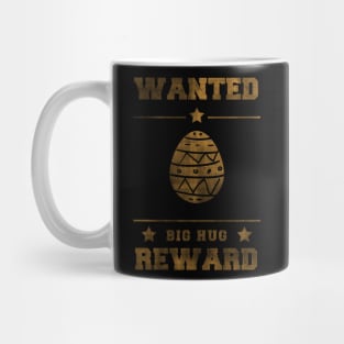 Weaster Wanted Big Hug Reward T-Shirt - Easter Egg Hunt Mug